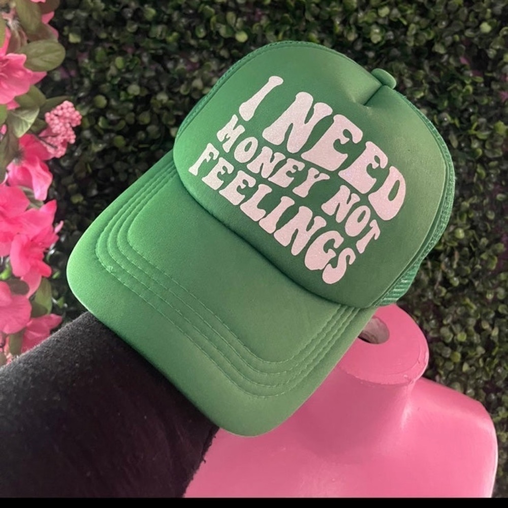 I need money not feelings custom hat